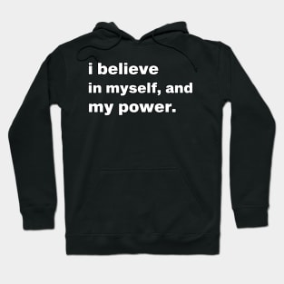 I believe in myself,and my power Hoodie